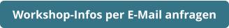 Workshop-Infos per E-Mail anfragen