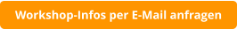 Workshop-Infos per E-Mail anfragen