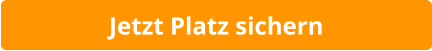 Jetzt Platz sichern