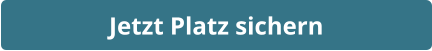 Jetzt Platz sichern